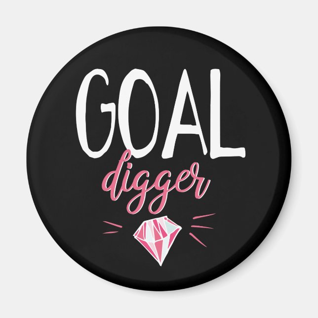 Goal Digger, Motiviertes Mädchen Magnet (Vorne)