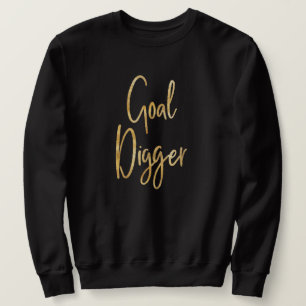 Goal Digger  Sweatshirt