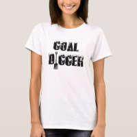 Goal Digger T - Shirt