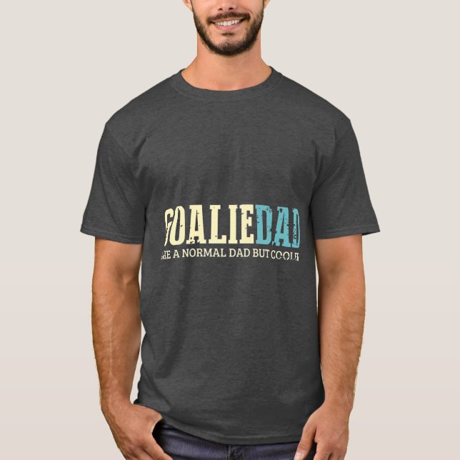 Goalie Dad Like Normal Dad But Cooler Sport T-Shirt (Vorderseite)