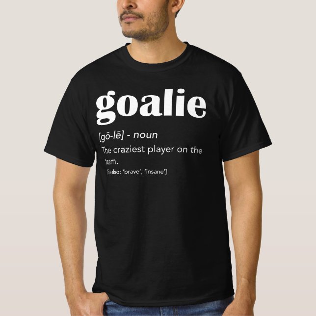 Goalie Definition T-Shirt (Vorderseite)