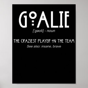 Goalie Gear Goalkeeper Definition Fußball Hockey Poster