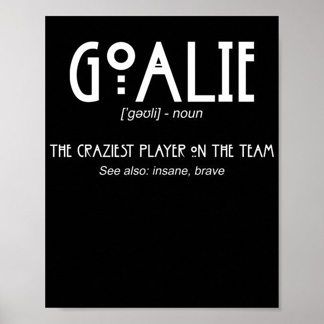 Goalie Gear Goalkeeper Definition Fußball Hockey Poster (Vorne)