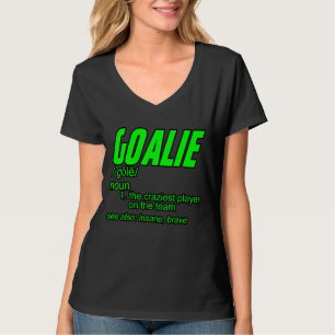 Goalie Gear Goalkeeper Definition T-Shirt