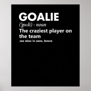 Goalie Goalkeeper Definition Fußball Hockey Poster