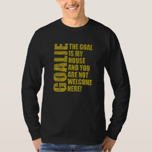 Goalie Goalkeeper Zitat Fußball-Spieler T-Shirt