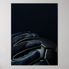 Goalkeeper Gloves Dark Dramatic Close Up Poster