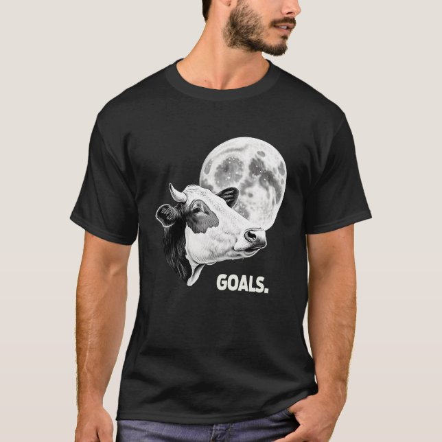 Goals Cow Moon Motivational Quote Inspiration T-Shirt (Vorderseite)