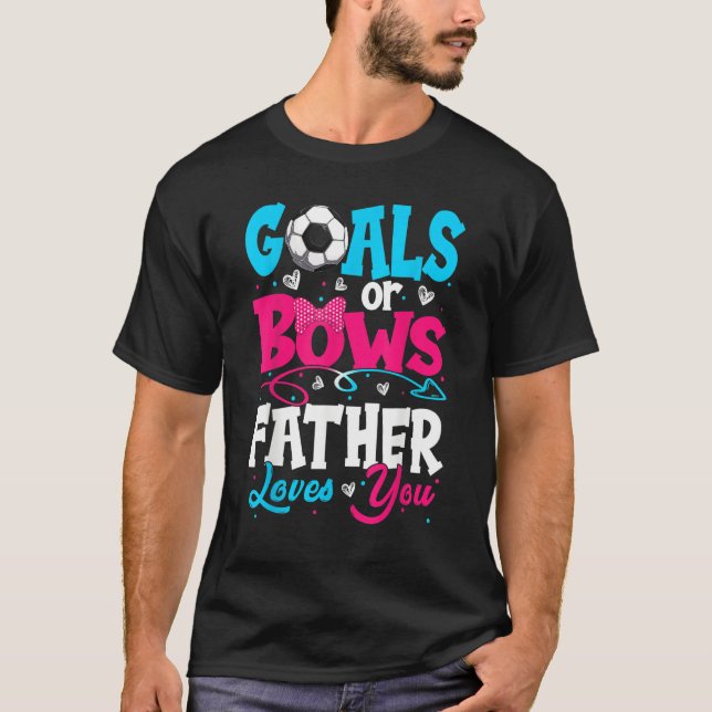 Goals Or Bow Keeper Of Gender Father Loves You Rev T-Shirt (Vorderseite)