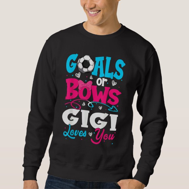 Goals Or Bow Keeper Of Gender Gigi Loves You Revea Sweatshirt (Vorderseite)