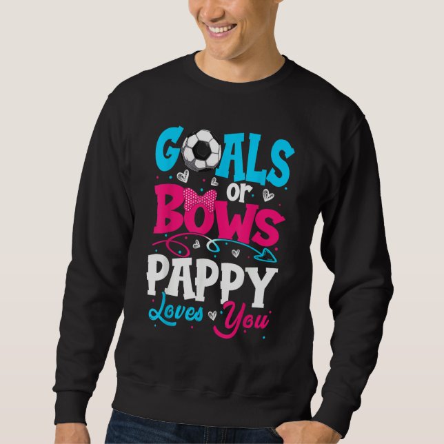 Goals Or Bow Keeper Of Gender Pappy Loves You Reve Sweatshirt (Vorderseite)