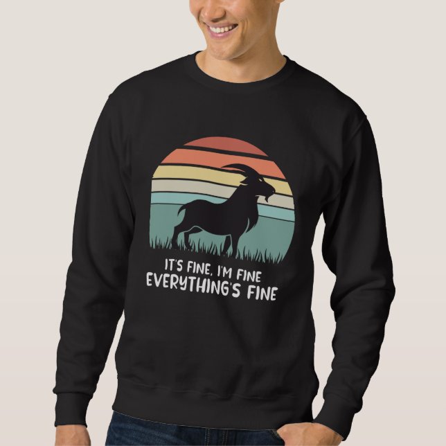 goat it s fine i m fine everything is fine sweatshirt (Vorderseite)