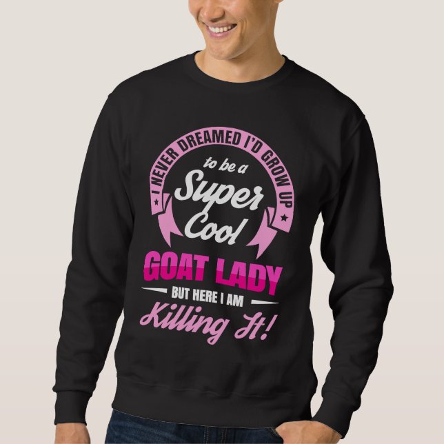 Goat Lady Goat  Friends Sweatshirt (Vorderseite)