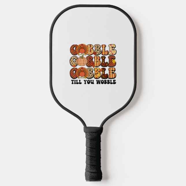 Gobble bis du die Türkei träumst Funny Erntedank Pickleball Schläger (Vorderseite)