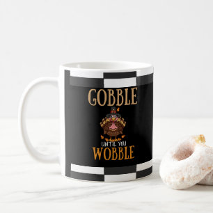 Gobble bis du lustigen Erntedank wackelst Kaffeetasse
