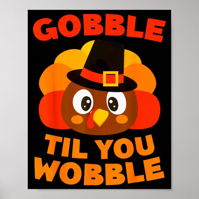 Gobble Bis Du Wackelst Hemd Männer Frauen Kinder D Poster (Vorne)