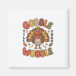 Gobble Bis Du Wackelst Truthahn-Design Für Thanksg Magnet
