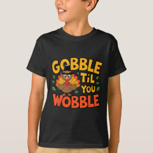 Gobble Bis Du Wackelst Truthahn Kleinkind Kinder D T-Shirt