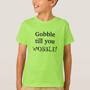 Gobble, bis Sie wackeln Kinder Erntedank Urlaub T-Shirt