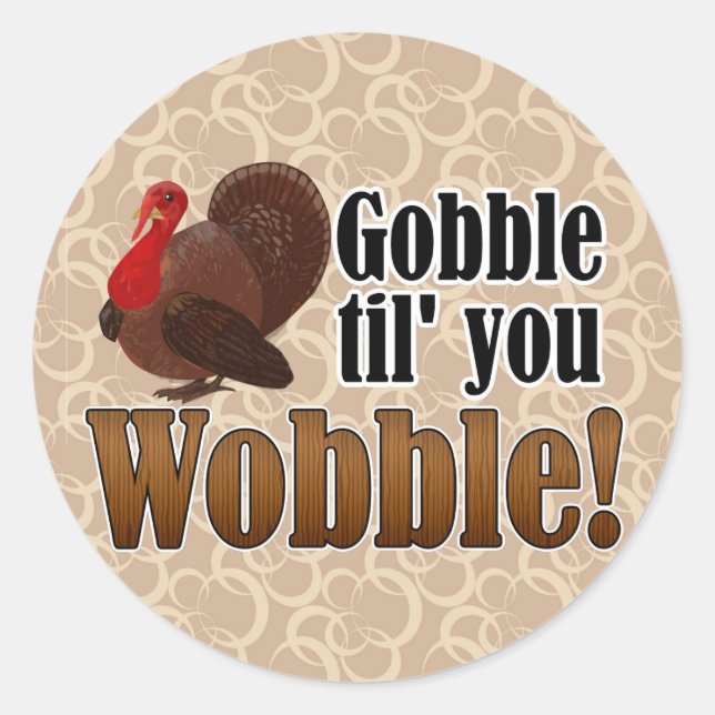 Gobble bis you Wobble Funny Erntedank Runder Aufkleber (Vorderseite)