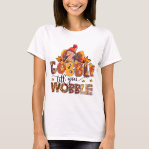 Gobble bis you Wobble Funny Erntedank T-Shirt