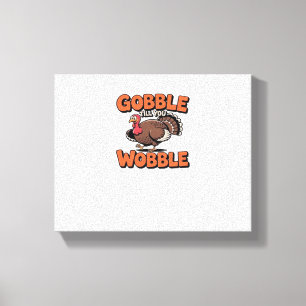 Gobble bis You Wobble - Funny Turkey Cartoon Clas Leinwanddruck