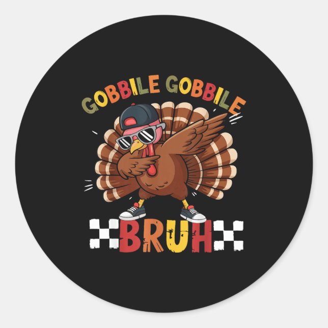 Gobble Gobble Bruh Funny Thanksgiving Turkey Dab B Runder Aufkleber (Vorderseite)