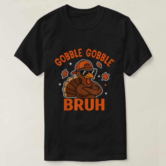 Gobble Gobble Bruh Turkey Meme T-Shirt (Design vorne)