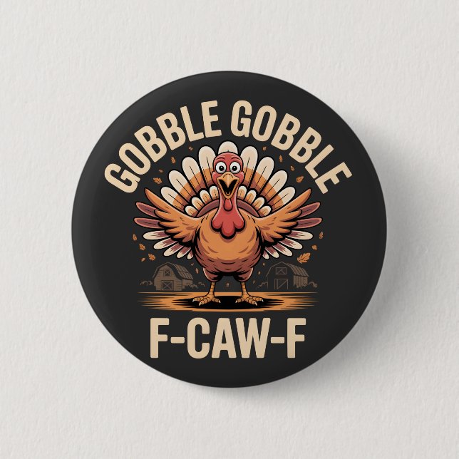 Gobble Gobble F-Caw-F Turkey Funny Erntedank Button (Vorderseite)