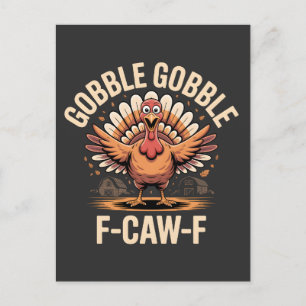 Gobble Gobble F-Caw-F Turkey Funny Erntedank Feiertagspostkarte