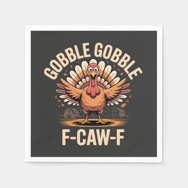 Gobble Gobble F-Caw-F Turkey Funny Erntedank Serviette (Vorderseite)