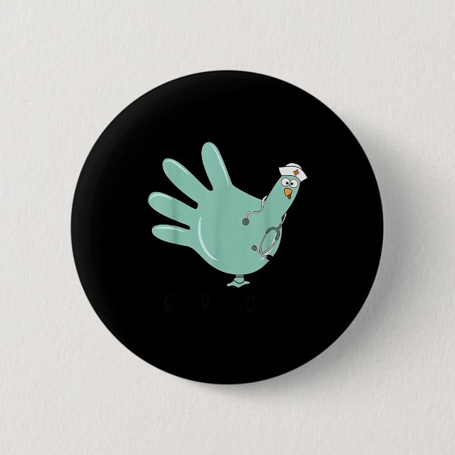 Gobble Gobble Funny Thanksgiving Nurse Humor  Button (Vorderseite)