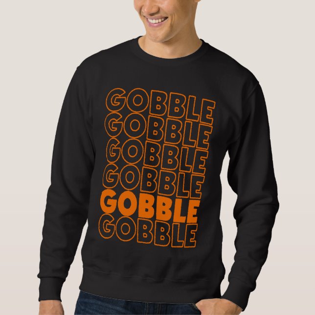 Gobble Gobble Thanksgiving  Turkey Day Retro Vinta Sweatshirt (Vorderseite)