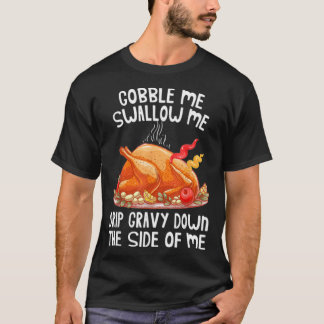 Gobble Me schlucken Sie mir Türkei Erntedank Maske T-Shirt