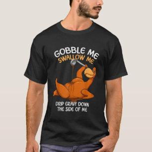 Gobble Me Swallow Me Erntedank Türkei Gravy WAP T-Shirt