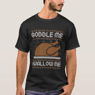Gobble Me Swallow Me Erntedank Türkei Tag 2023 T-Shirt