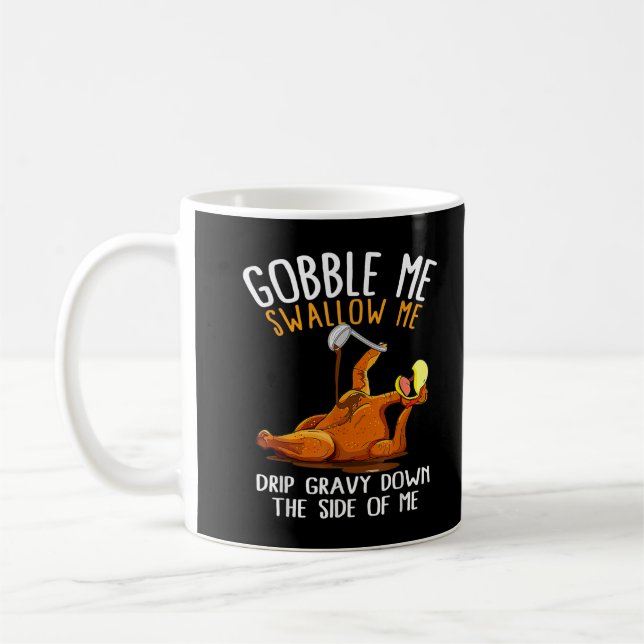 Gobble Me Swallow Me Funny Erntedank T - Shirt Kaffeetasse (Links)