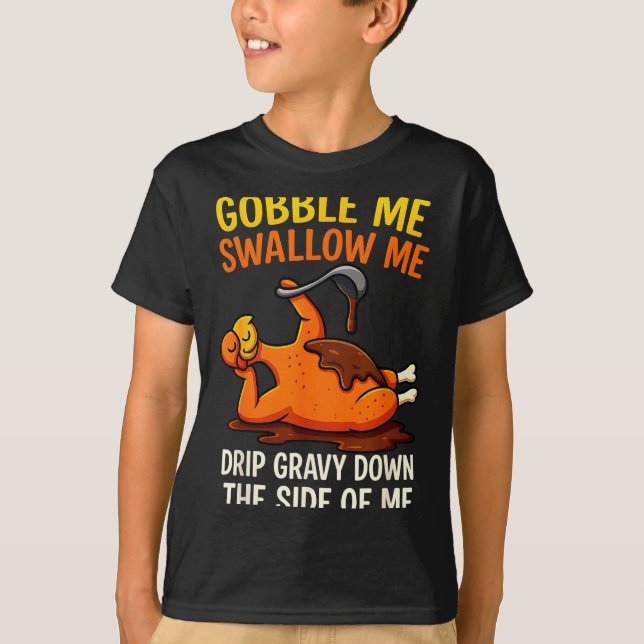 Gobble Me Swallow Me Funny Turkey Feast Day Thanks T-Shirt (Vorderseite)