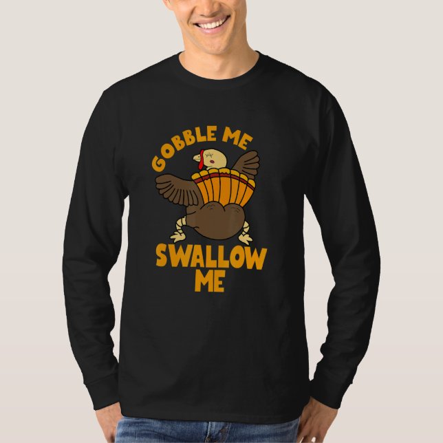 Gobble Me Swallow Me Turkey T-Shirt (Vorderseite)