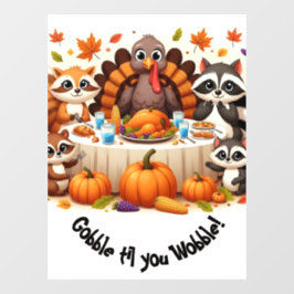 Gobble til we Wobble Fensteraufkleber