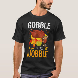 Gobble Til You Wobble Baby Outfit Kleinkind Thanks T-Shirt