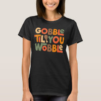 Gobble Til You Wobble Baby Outfit Kleinkind Thanks