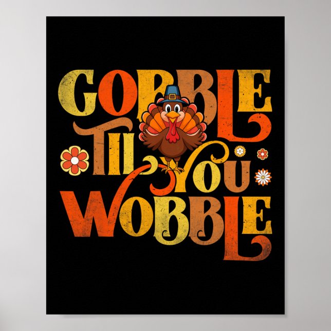 Gobble Til You Wobble Cute Turkey Face Fun Thanksg Poster (Vorne)