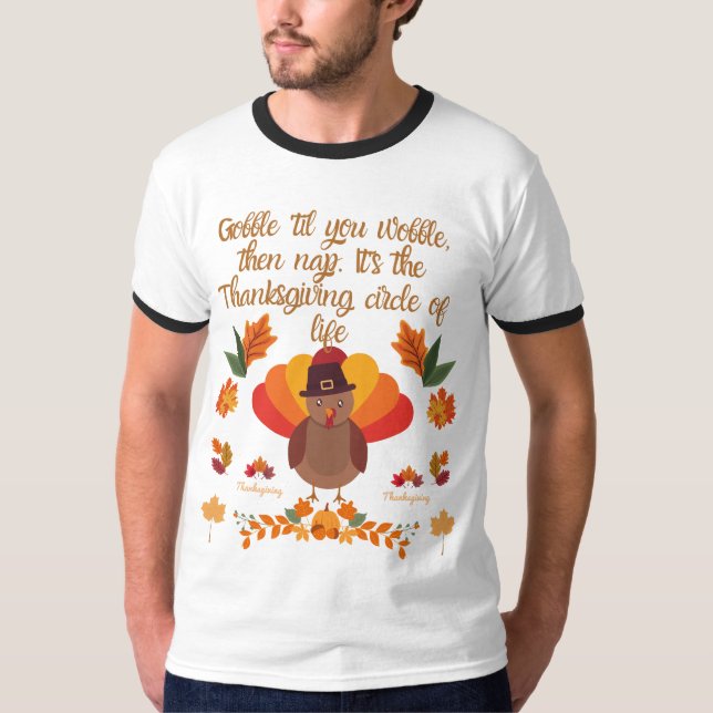 Gobble 'Til You Wobble: Eine Erntedank-Feier T-Shirt (Vorderseite)