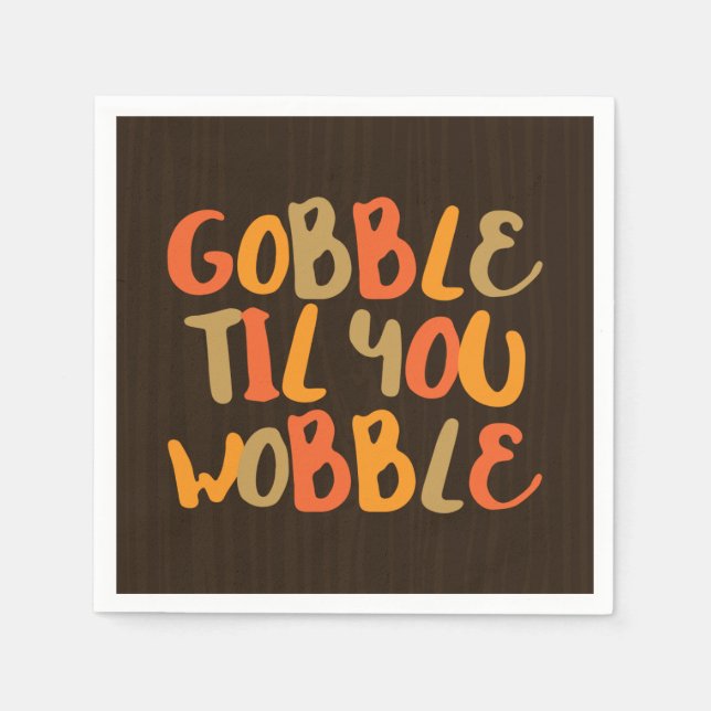 Gobble Til You Wobble Erntedank Dinner Serviette (Vorderseite)