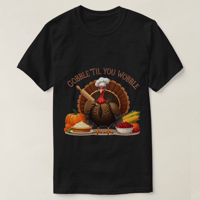 Gobble 'Til You Wobble - Erntedank Koch Türkei T-Shirt (Design vorne)