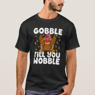 Gobble Til You Wobble Erntedank Türkei Funny Bo T-Shirt