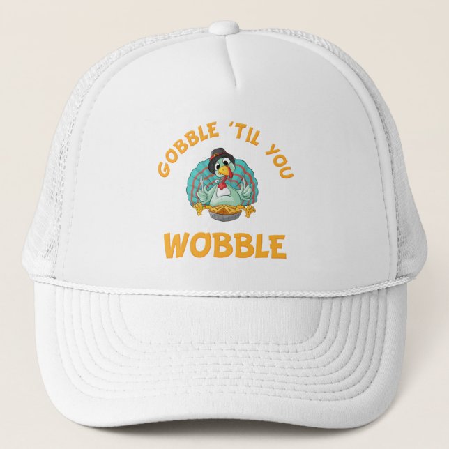 Gobble Til You Wobble Funny Turkey Erntedank Truckerkappe (Vorderseite)