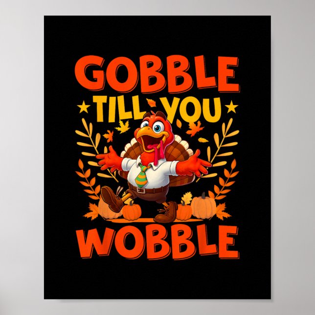 Gobble Til You Wobble Funny Turkey Thanksgiving Da Poster (Vorne)