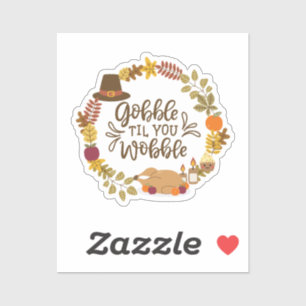 Gobble Til You Wobble Happy Thanksgiving Aufkleber
